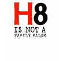 H8 is not a family value t-shirts