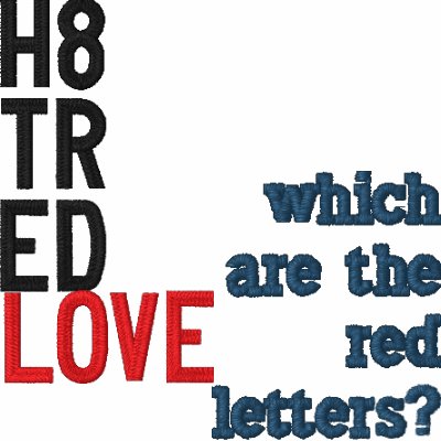 H8TRED, LOVE, which are the red letters? by webcarve