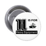H Is For Heavy Equipment Pins