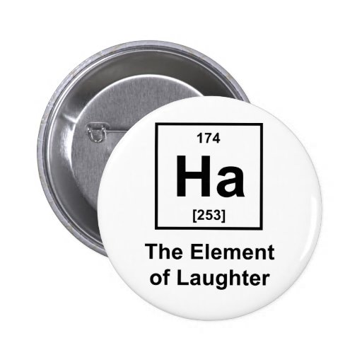 Ha-Element-of-Laughter Pinback Buttons
