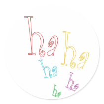 Ha ha ha! round stickers