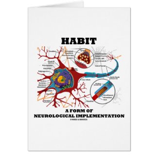 Habit A Form Of Neurological Implementation Neuron Card