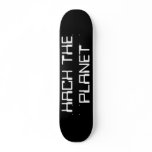 hack the planet skateboard