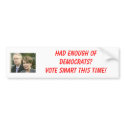 Had Enough Of Democrats?Vote Smart... bumper stickers by farang Had Enough Of Democrats?Vote Smart... bumper stickers