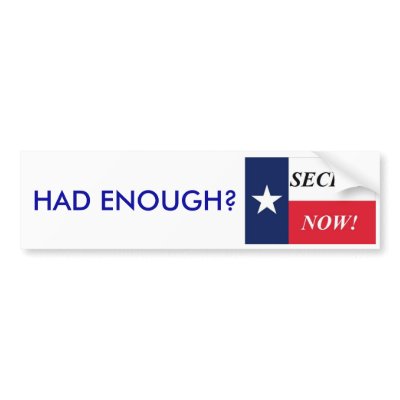 HAD ENOUGH? SECEDE NOW!- Customized Bumper Sticker by painless4u2