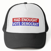 Had Enough Vote Democrat Hat