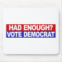 Had Enough Vote Democrat mousepads by worldsfair Had Enough Vote Democrat mousepads
