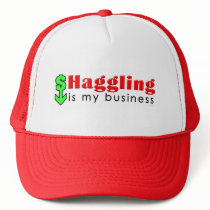 Haggling Is My Business hats by InterrouseGraphics Haggling Is My Business hats