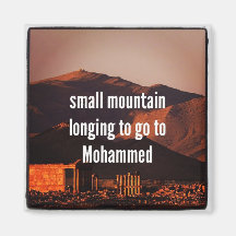 Haiku Fridge Magnet - Small Mountain To Mohammed
