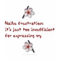 Haiku Frustration t-shirts