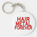 Hair Metal Forever Key Chains