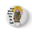 Hair WorkOuts Slim the Tush! buttons