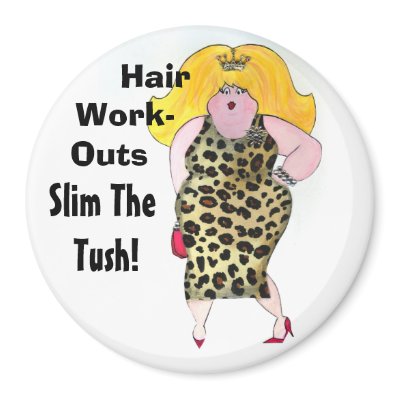 Hair WorkOuts Slim the Tush! Refrigerator Magnets by LadyDenise