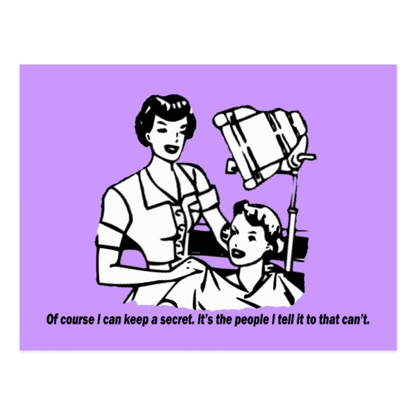 Hairdresser Humor - Of course I can keep a secret Postcards