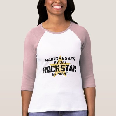 Hairdresser Rock Star by Night Tshirts