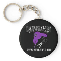 Hairstylist - It's Who I Am Key Chains