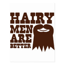 Hairy Men are BETTER! with a goatee and a smile Post Cards