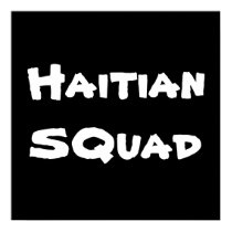 Haitian SQuad posters