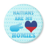 Haitians are my Homies magnets