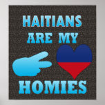 Haitians are my Homies posters