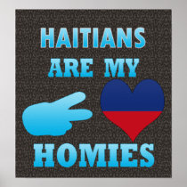 Haitians are my Homies Print