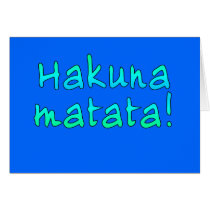 Hakuna Matata on T-shirts, Hoodies, Mugs cards
