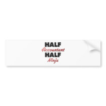 Half Accountant Half Ninja Bumper Stickers