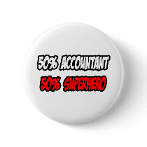 Half Accountant...Half Superhero Pin