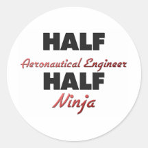 Half Aeronautical Engineer Half Ninja Round Sticker