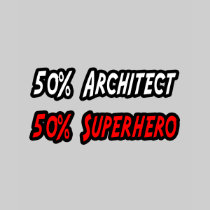 Half Architect Half Superhero T-shirt