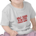 Half Asian t-shirts