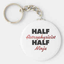 Half Astrophysicist Half Ninja Keychain