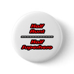 Half Aunt Half Superhero Pins