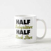 Half Babysitter Half Rock Star Coffee Mugs