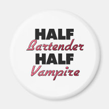 Half Bartender Half Vampire Magnet