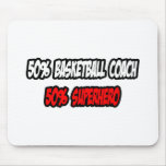 Half Basketball Coach...Half Superhero Mouse Pads