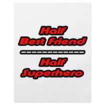 Half Best Friend Half Superhero Flyers