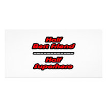 Half Best Friend Half Superhero Photo Greeting Card