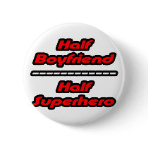 Half Boyfriend Half Superhero buttons