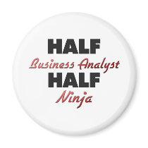 Half Business Analyst Half Ninja Refrigerator Magnets