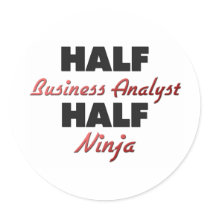 Half Business Analyst Half Ninja Round Stickers