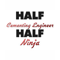 Half Cementing Engineer Half Ninja