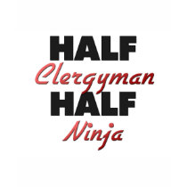 Half Clergyman Half Ninja