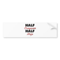 Half Composer Half Ninja Bumper Sticker