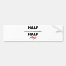 Half Computer Hardware Engineer Half Ninja Bumper Stickers