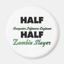 Half Computer Software Engineer Half Zombie Slayer Refrigerator Magnet