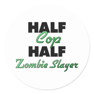 Half Cop Half Zombie Slayer Round Stickers