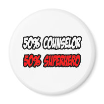 Half Counselor...Half Superhero magnets