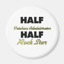 Half Database Administrator Half Rock Star Magnet