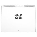 half dead calendars